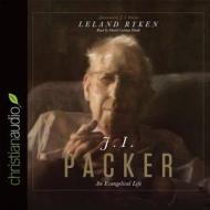 J. I. Packer: An Evangelical Life di Leland Ryken edito da Christianaudio