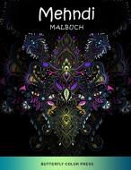 MEHNDI MALBUCH: MALBUCH F R ERWACHSENE di BUTTERFLY COLOR PRES edito da LIGHTNING SOURCE UK LTD