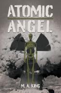 Atomic Angel di Martin King edito da LitFire Publishing, LLC