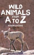 Wild Animals from A To Z di Karen Leasure edito da Page Publishing, Inc.