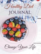Healthy Diet Journal: Change Your Life: Jumbo Size (Designed for People Who Want More Room to Write!) di Healthy Diet Journal edito da WAHIDA CLARK PRESENTS PUB