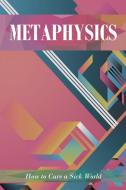 Metaphysics di Richard Moss edito da Page Publishing, Inc.
