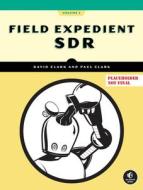 Field Expedient Sdr, Volume One di David Clark, Paul Clark edito da NO STARCH PR