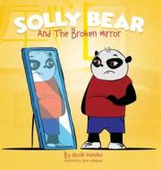 Solly Bear and the Broken Mirror di Nicole Donoho edito da BOOKBABY