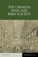The Crimean War and Irish society di Paul Huddie edito da Liverpool University Press