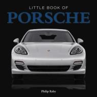Little Book of Porsche di Steve Lanham edito da G2 Entertainment Ltd