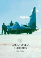 Land Speed Records di Don Wales edito da Bloomsbury Publishing PLC