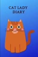 CAT LADY DIARY di N. Leddy edito da INDEPENDENTLY PUBLISHED