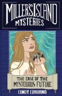 The Case of the Mysterious Future di Cindy Cipriano edito da Vulpine Press