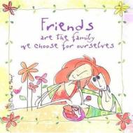 Friends Are The Family We Choose For Ourselves edito da Ravette Publishing Ltd