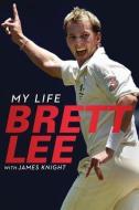 Brett Lee di Brett Lee, James Knight edito da Random House Australia