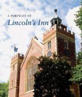 A Portrait Of Lincoln's Inn edito da Third Millennium Publishing