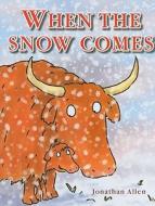 When the Snow Comes di Jonathan Allen edito da Boxer Books