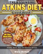 The Essential Atkins Diet Cookbook: Heal di MARY BOLTON edito da Lightning Source Uk Ltd