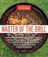 Master Of The Grill di America's Test Kitchen edito da America's Test Kitchen