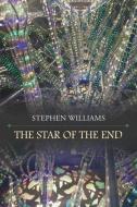 The Star of the End di Stephen Williams edito da DOS MADRES PR