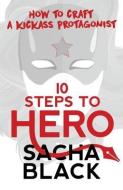 10 Steps To Hero di Sacha Black edito da Sacha Black
