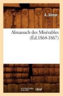 Almanach Des Misï¿½rables (ï¿½d.1864-1867) di A. Vemar edito da Hachette Livre - Bnf