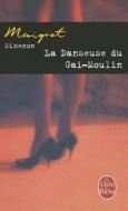 La Danseuse Du Gai-Moulin di Georges Simenon edito da Livre de Poche