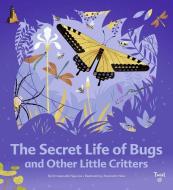 The Secret Life of Bugs di Emmanuelle Figueras edito da TWIRL