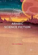 Arabic Science Fiction di Ian Campbell edito da Springer International Publishing