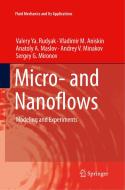 Micro- And Nanoflows di Valery Ya. Rudyak, Vladimir M. Aniskin, Anatoly A. Maslov, Andrey V. Minakov, Sergey G. Mironov edito da Springer Nature Switzerland Ag