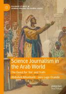 Science Journalism in the Arab World di Jairo Lugo-Ocando, Abdullah Alhuntushi edito da Springer International Publishing