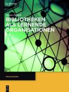 Bibliotheken ALS Lernende Organisationen di Petra Duren edito da Walter de Gruyter