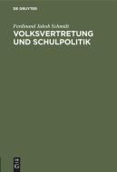 Volksvertretung und Schulpolitik di Ferdinand Jakob Schmidt edito da De Gruyter