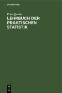 Lehrbuch der praktischen Statistik di Peter Quante edito da De Gruyter