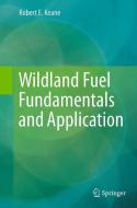 Wildland Fuel Fundamentals and Applications di Robert E. Keane edito da Springer International Publishing