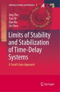 Limits of Stability and Stabilization of Time-Delay Systems di Jie Chen, Dan Ma, Tian Qi, Jing Zhu edito da Springer International Publishing
