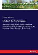 Lehrbuch des Kirchenrechtes di Theodor Pachmann edito da hansebooks