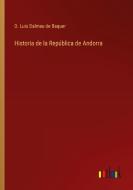 Historia de la República de Andorra di D. Luis Dalmau de Baquer edito da Outlook Verlag
