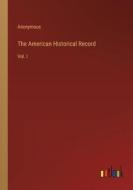 The American Historical Record di Anonymous edito da Outlook Verlag