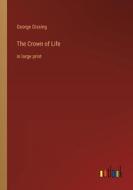 The Crown of Life di George Gissing edito da Outlook Verlag