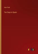 Ten Days in Spain di Kate Field edito da Outlook Verlag