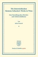 Die österreichischen Siemens-Schuckert-Werke in Wien di Julius Deutsch edito da Duncker & Humblot