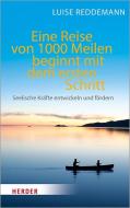 Eine Reise von 1000 Meilen beginnt mit dem ersten Schritt di Luise Reddemann edito da Herder Verlag GmbH