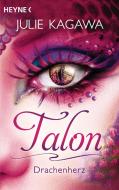 Talon - Drachenherz di Julie Kagawa edito da Heyne Taschenbuch