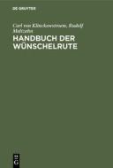 Handbuch der Wünschelrute di Carl von Klinckowstroem, Rudolf Maltzahn edito da De Gruyter Oldenbourg