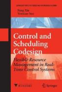 Control And Scheduling Codesign di Feng Xia, You-xian Sun edito da Springer-verlag Berlin And Heidelberg Gmbh & Co. Kg