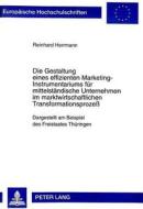 Die Gestaltung eines effizienten Marketing-Instrumentariums für mittelständische Unternehmen im marktwirtschaftlichen Tr di Reinhard Herrmann edito da Lang, Peter GmbH