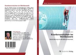 Krankenanstalten Im Wettbewerb di Salzbacher Ulrike Salzbacher edito da Ks Omniscriptum Publishing