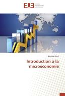 Introduction à la microéconomie di Nassima Bouri edito da Editions universitaires europeennes EUE