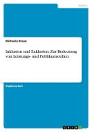 Inklusion und Exklusion: Zur Bedeutung von Leistungs- und Publikumsrollen di Michaela Braun edito da GRIN Verlag