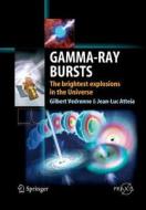 Gamma-Ray Bursts di Jean-Luc Atteia, Gilbert Vedrenne edito da Springer Berlin Heidelberg