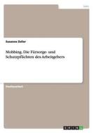 Mobbing. Die Fürsorge- und Schutzpflichten des Arbeitgebers di Susanne Zeller edito da GRIN Publishing