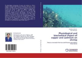 Physiological and biochemical impact of copper and cadmium on shrimp di Alia Bano Munshi, Sobia Khawaja edito da LAP Lambert Academic Publishing