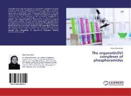 The organotin(IV) complexes of phosphoramides di Zahra Shariatinia edito da LAP Lambert Academic Publishing